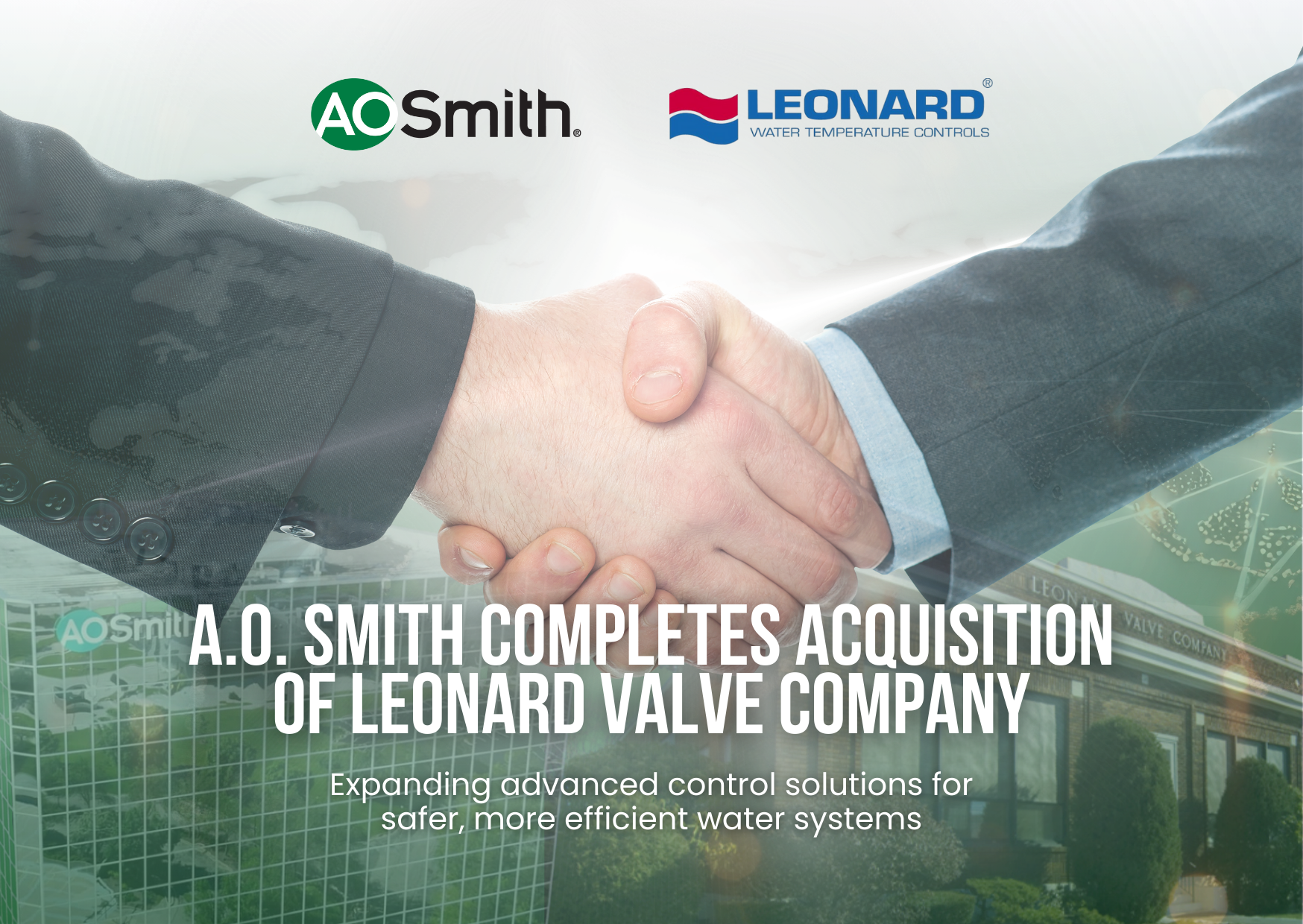 A. O. Smith Completes Acquisition of Leonard Valve Company